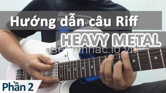 Hướng Dẫn Chơi Guitar Metal: Kỹ Thuật, Tập Luyện & Nâng Cao